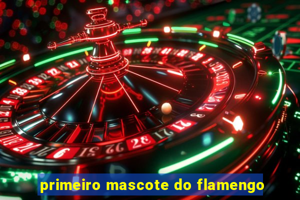 primeiro mascote do flamengo